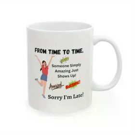 1pc | Coffee Lover Gift - From Time to Time - White Ceramic Mug 11 oz