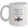 1pc Don't talk to me until I finish my coffee ceramic mug
